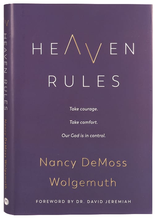 Heaven Rules: Take Courage. Take Comfort. Our God is in Control.