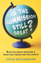 Is the Commission Still Great?: 8 Myths About Missions and What They Mean For the Church