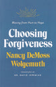 Choosing Forgiveness: Moving From Hurt to Hope