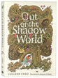 Out of the Shadow World