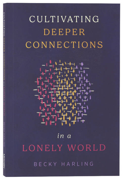 Cultivating Deeper Connections in a Lonely World