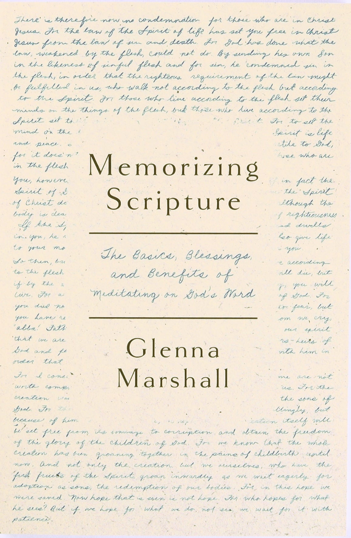 Memorizing Scripture: The Basics, Blessings, and Benefits of Meditating on God's Word