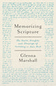 Memorizing Scripture: The Basics, Blessings, and Benefits of Meditating on God's Word