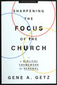 Sharpening the Focus of the Church: A Biblical Framework for Renewal