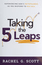Taking the 5 Leaps: Experiencing God's Faithfulness as You Respond to His Call