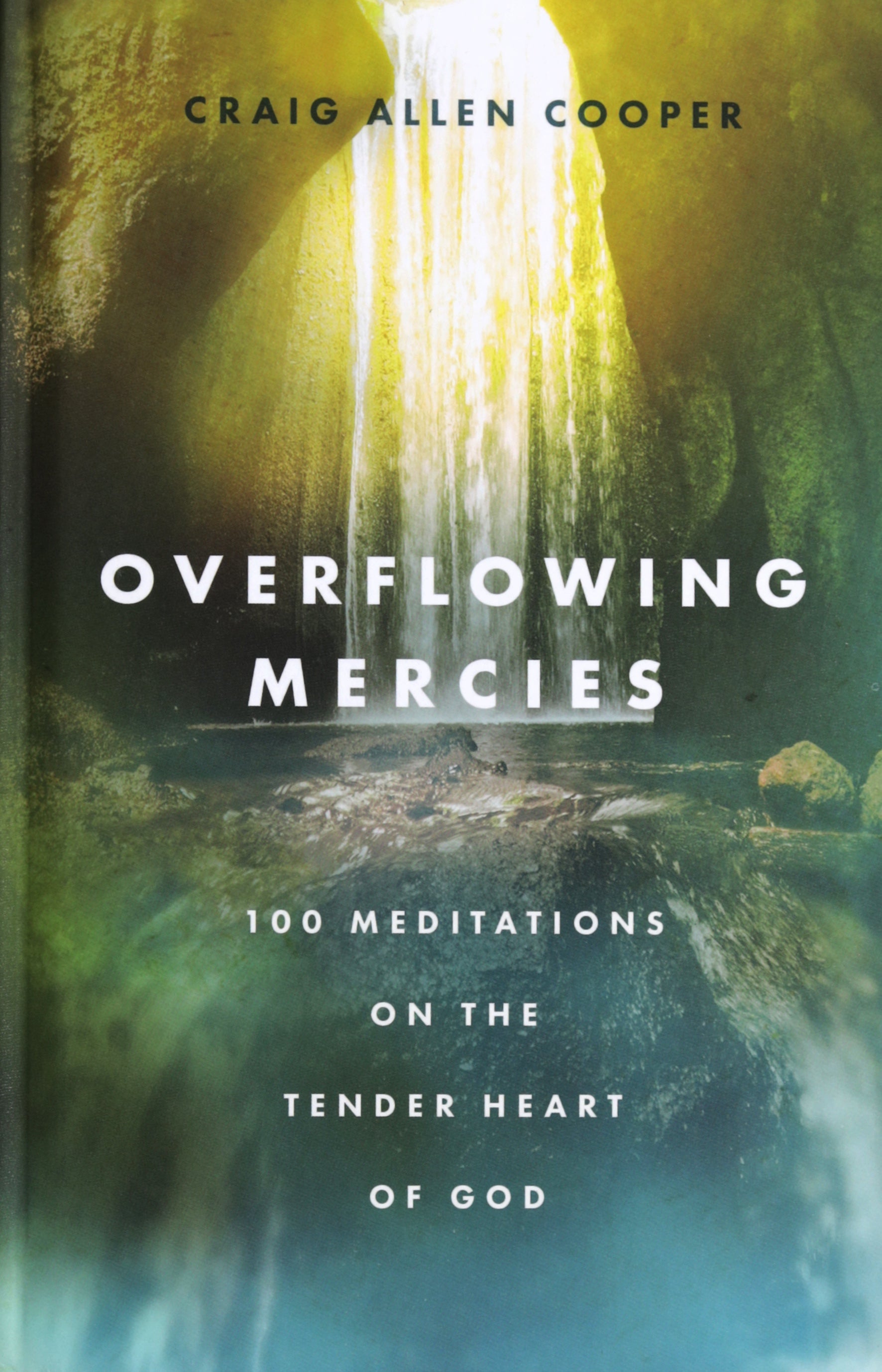 Overflowing Mercies: 100 Meditations on the Tender Heart of God