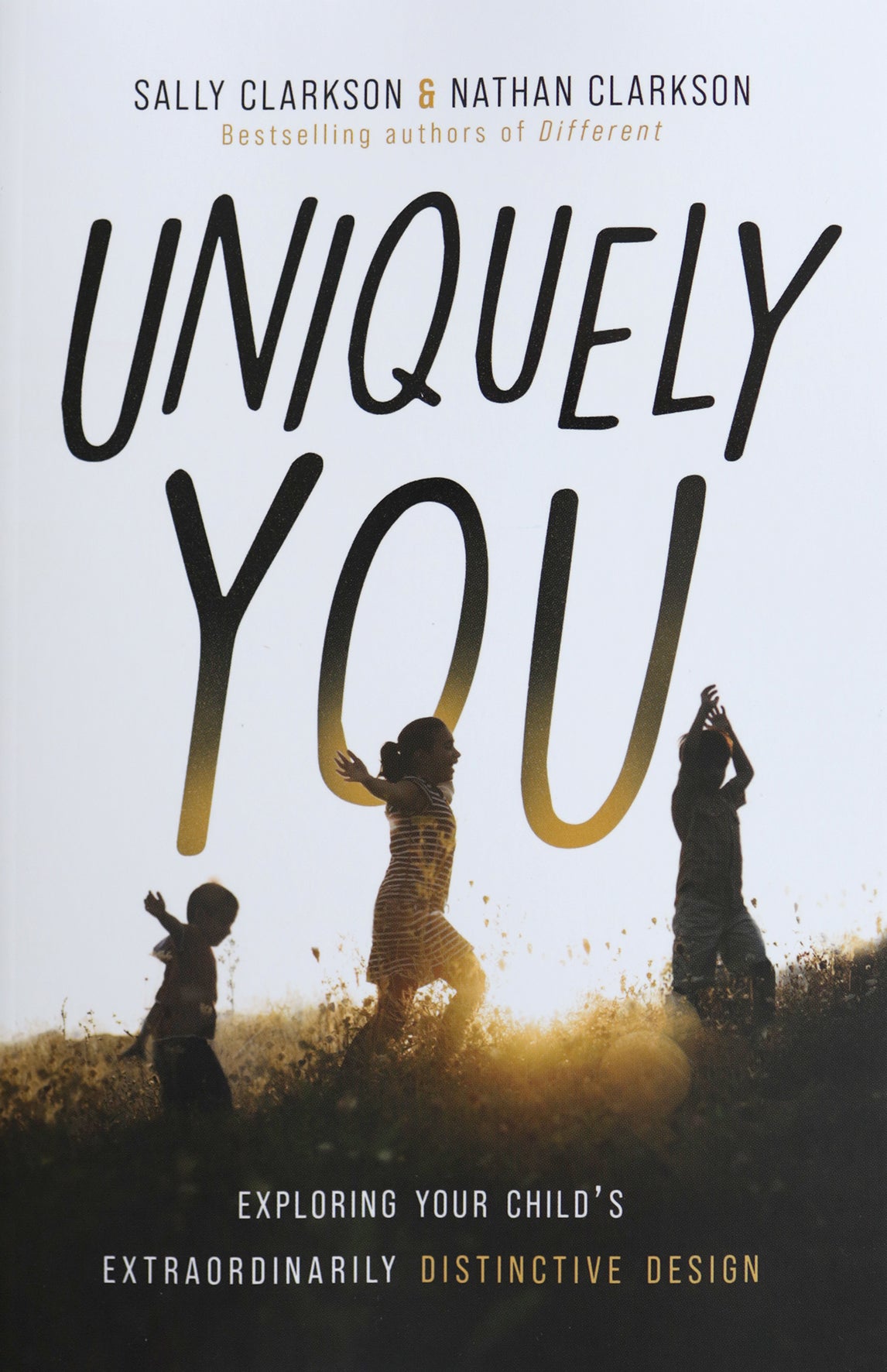 Uniquely You: Exploring Your Child's Extraordinarily Distinctive Design