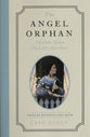 The Angel Orphan: Charlotte Mason Finds Her Way Home (#01 in Tales of Boldness and Faith Series)