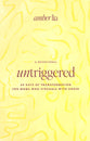 UnTriggered: 60 Days of Transformation for Moms Who Struggle with Anger