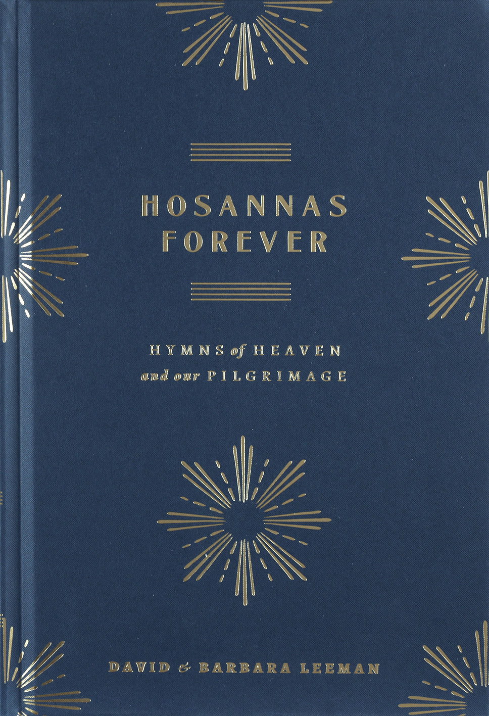 Hosannas Forever: Hymns of Heaven and Our Pilgrimage