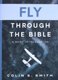 Fly Through the Bible: A Brief Introduction