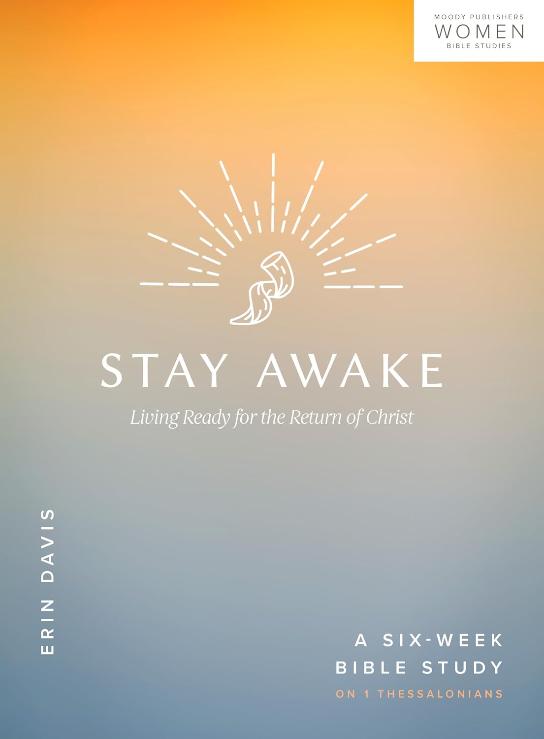 Stay Awake (6-Week Bible Study): Living Ready for the Return of Christ