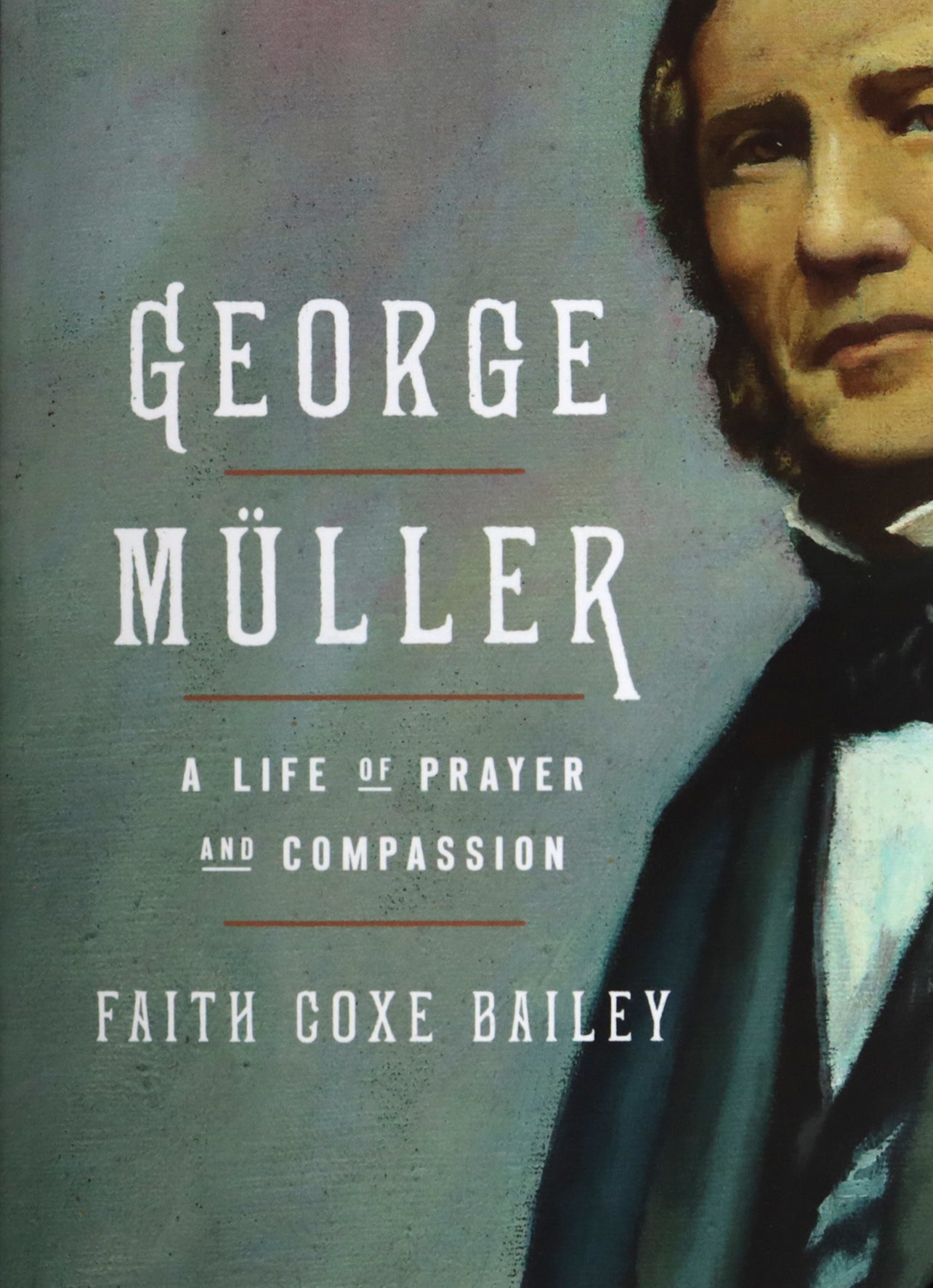 George Mueller: A Life of Prayer and Compassion