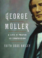 George Mueller: A Life of Prayer and Compassion