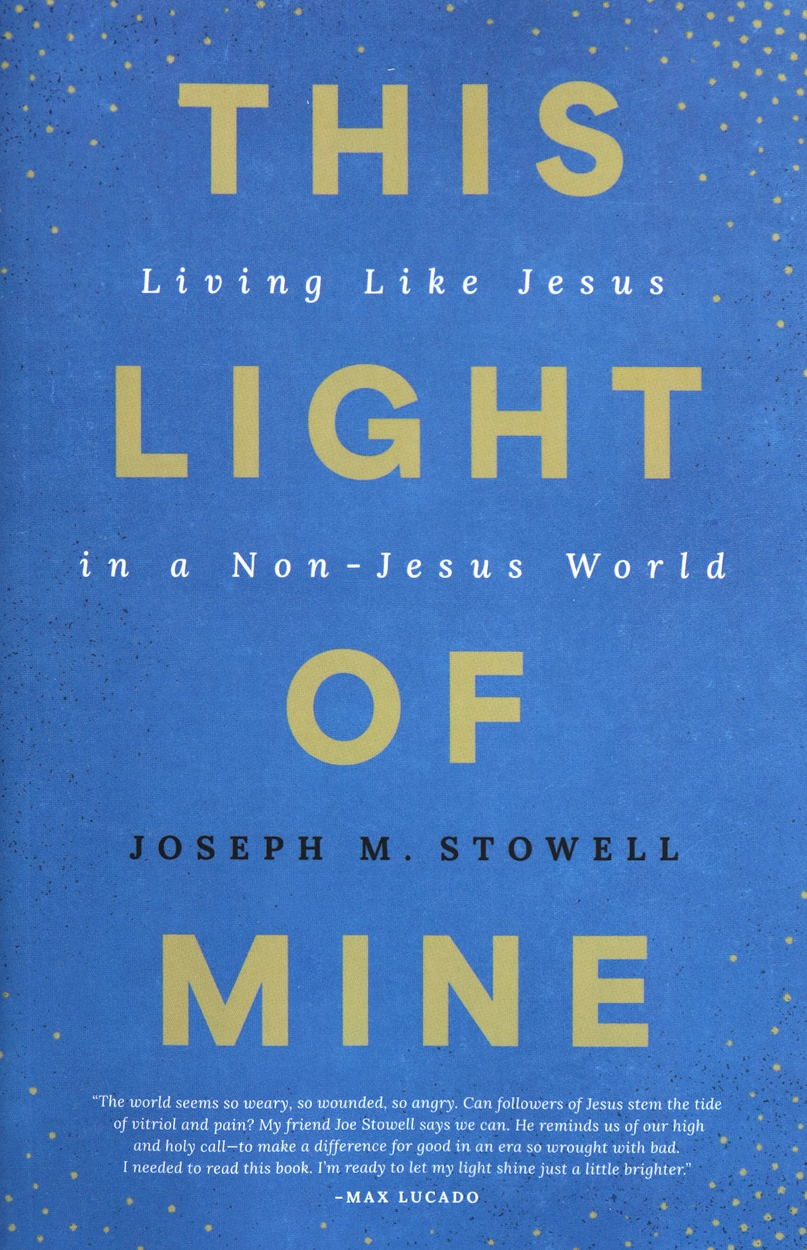 This Light of Mine: Living Like Jesus in a Non-Jesus World