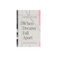 When Dreams Fall Apart: How Unanswered Prayers Can Deepen Your Intimacy with God