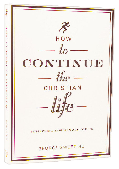 How to Continue the Christian Life