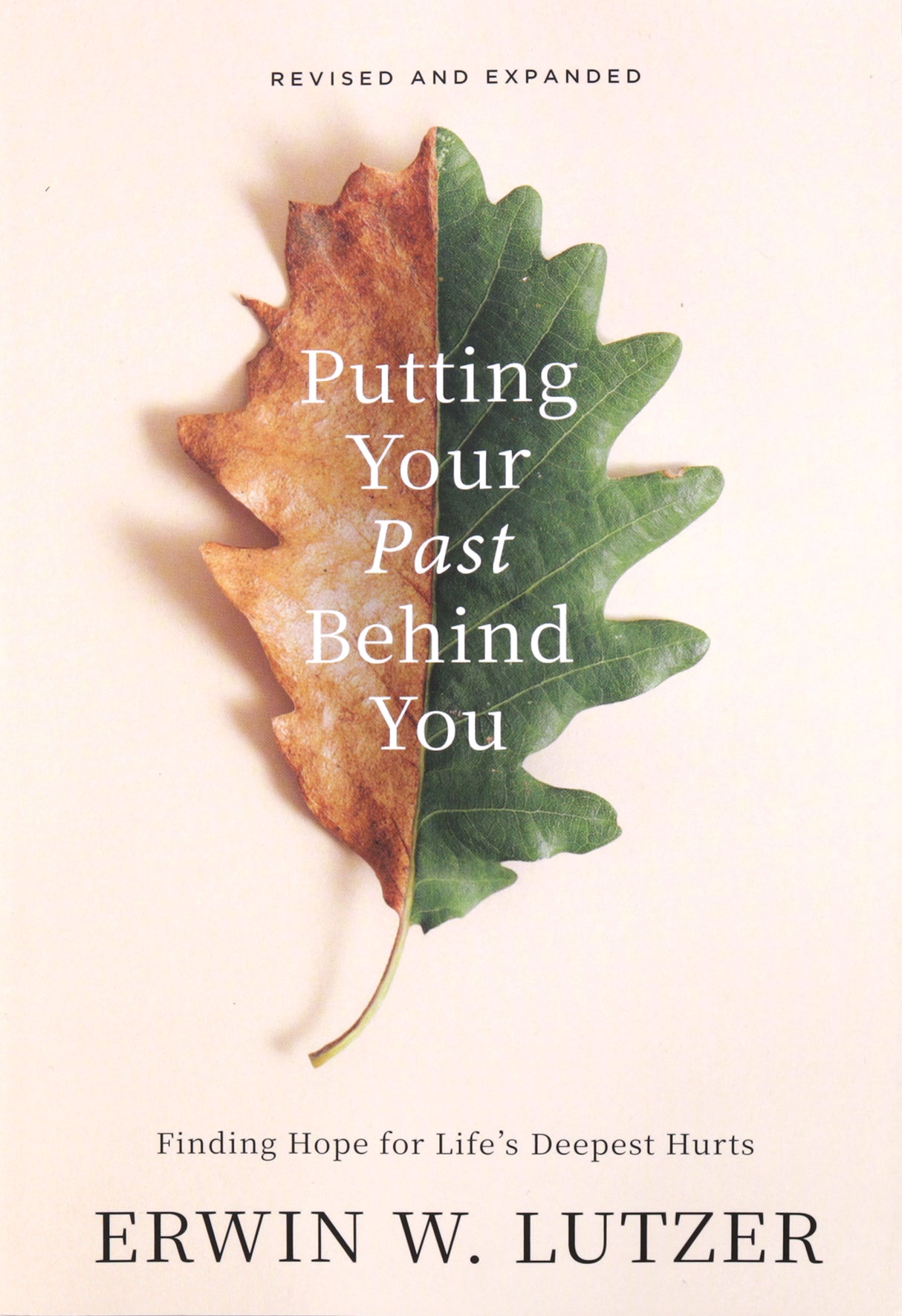 Putting Your Past Behind You (2nd Edition): Finding Hope for Life's Deepest Hurts