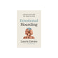 Emotional Hoarding: Letting Go of the Stuff That Keeps You Stuck