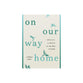 On Our Way Home: Reflections on Heaven in the Face of Death