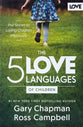The 5 Love Languages of Children (2025 Edition): The Secret to Loving Children Effectively