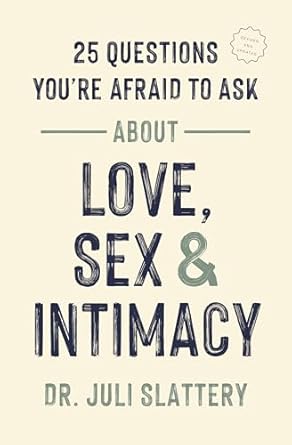 25 Questions You're Afraid to Ask about Love, Sex and Intimacy (2026 Edition)