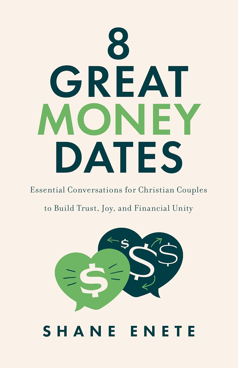 8 Great Money Dates: Essential Conversations for Christian Couples to Build Trust, Joy, and Financial Unity