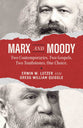 Marx and Moody: Two Contemporaries. Two Gospels. Two Tombstones. One Choice.