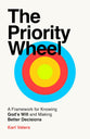 The Priority Wheel: A Framework for Knowing God's Will and Making Better Decisions