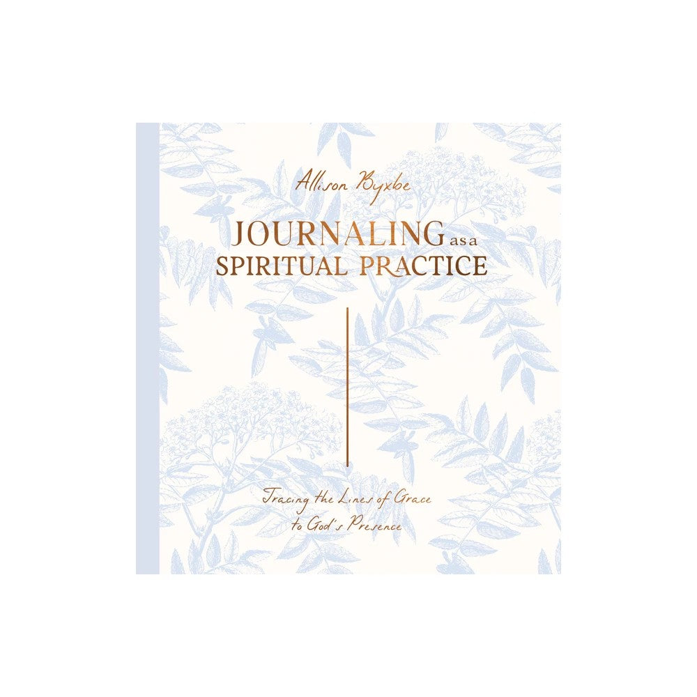 Journaling as a Spiritual Practice: Tracing the Lines of Grace to God's Presence