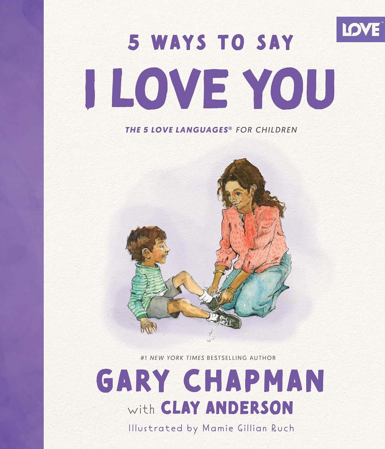 5 Ways to Say I Love You: The 5 Love Languages for Kids