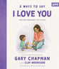 5 Ways to Say I Love You: The 5 Love Languages for Kids
