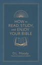 How to Read, Study, and Enjoy Your Bible (3rd Edition, Colportage Library Series)