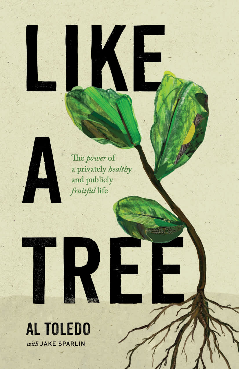 Like a Tree: The Power of a Privately Healthy and Publicly Fruitful Life
