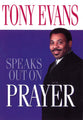 Prayer (Tony Evans Speaks Out Series)