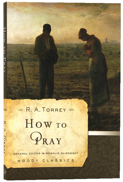 How to Pray (Moody Classic Series)