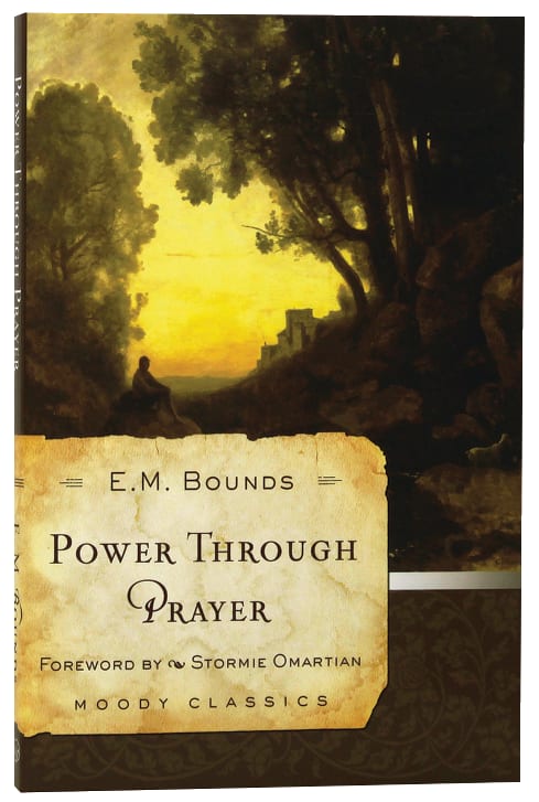 Mlcs: Power Through Prayer (Moody Classic Series)