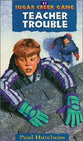 Teacher Trouble (#11 in Sugar Creek Gang Series)