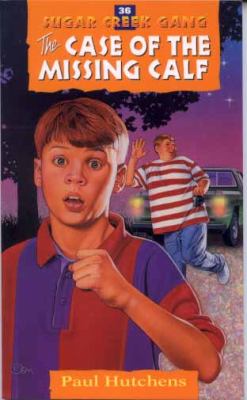 Case of the Missing Calf (#36 in Sugar Creek Gang Series)