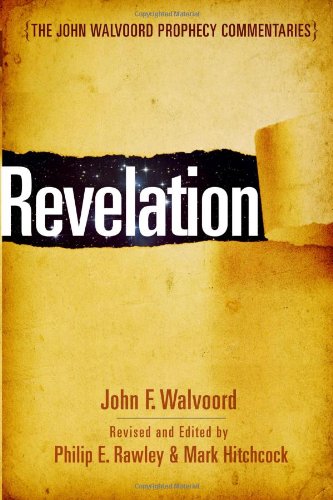Revelation (John Walvoord Prophecy Commentaries Series)