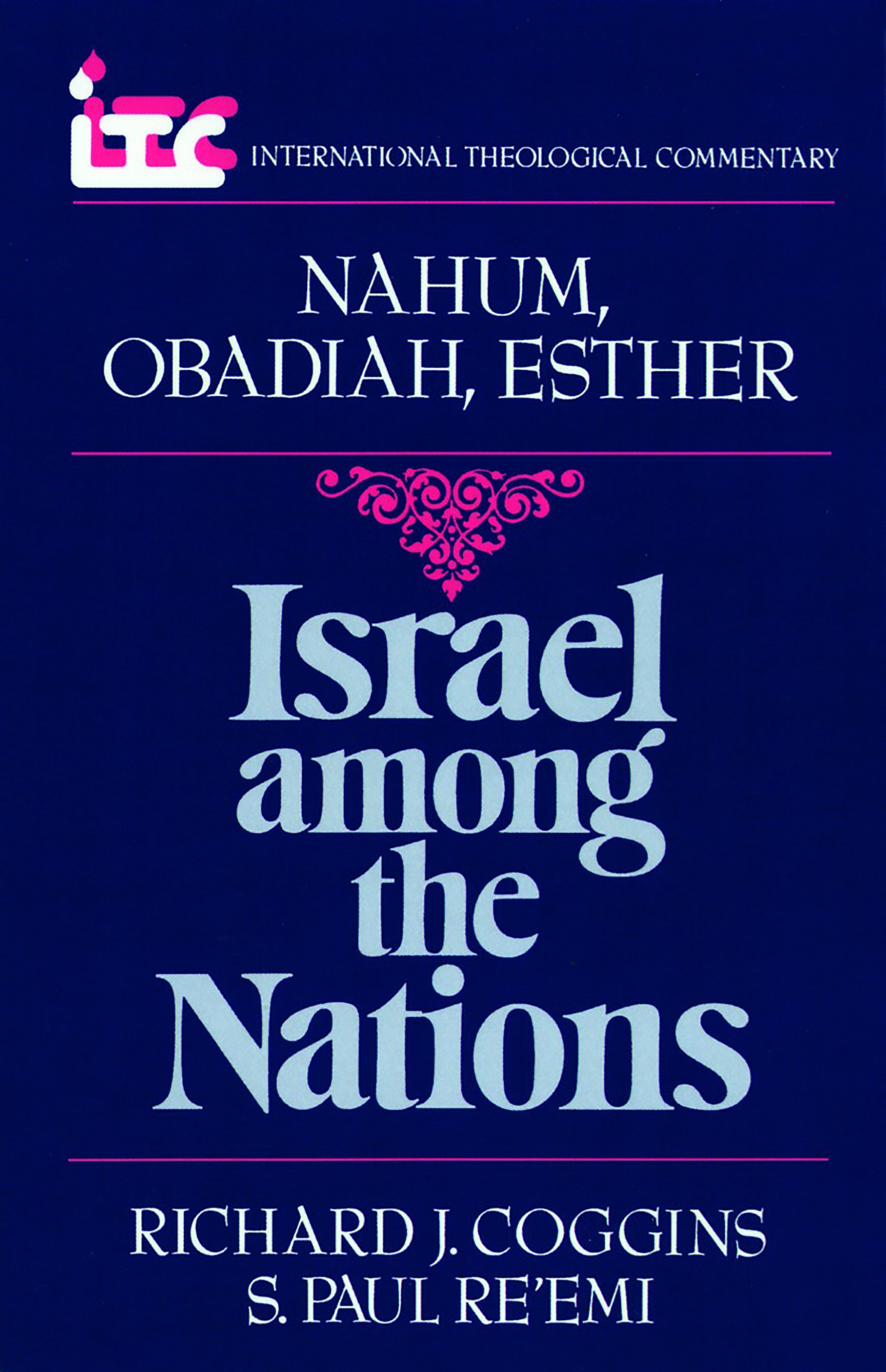 Israel Among the Nations: A Commentary on the Books of Nahum and Obadiah and Esther (International Theological Commentary Series)