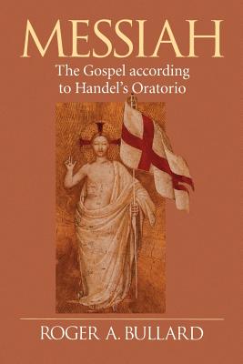 Messiah: The Gospel According to Handel's Oratorio