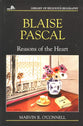 Blaise Pascal:Reasons of the Heart (Library Of Religious Biography Series)