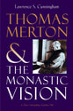 The Monastic Vision (Thomas Merton) (Library Of Religious Biography Series)