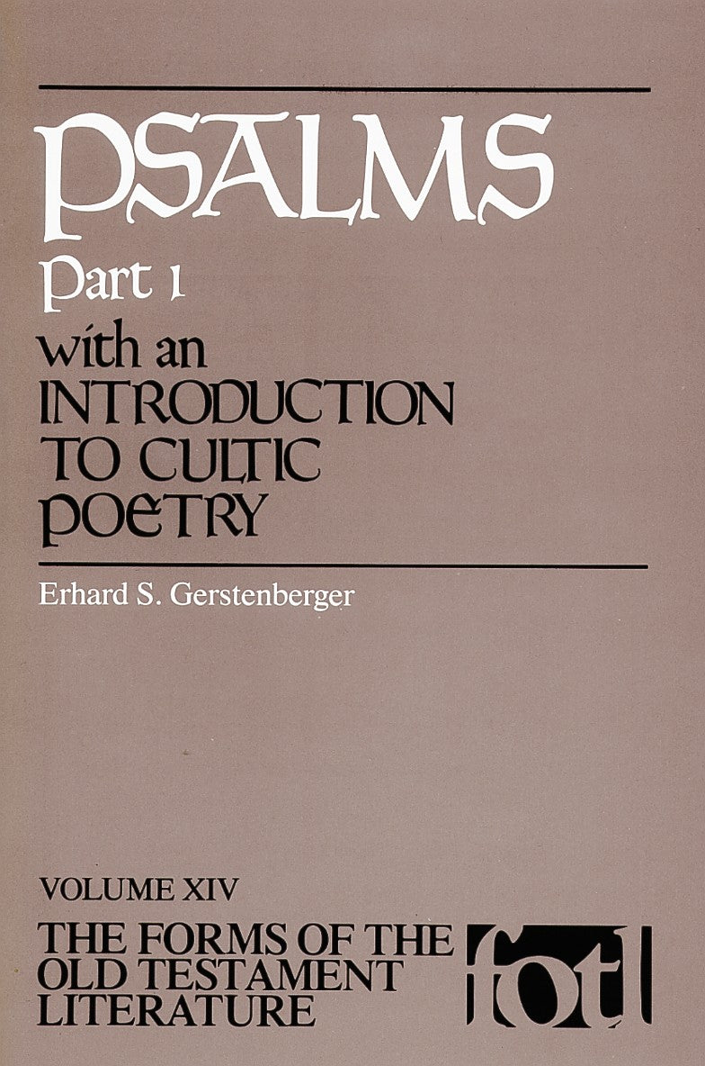 Psalms, Part 1: An Introduction to Cultic Poetry (#14 in Forms Of The Old Testament Literature Series)