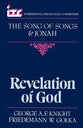 Revelation of God: A Commentary on the Books of the Song of Songs and Jonah (International Theological Commentary Series)