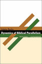 The Dynamics of Biblical Parallelism (Biblical Resource Series)