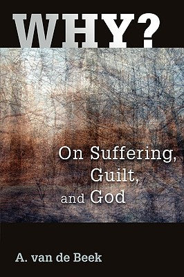 Why? on Suffering, Guilt & God