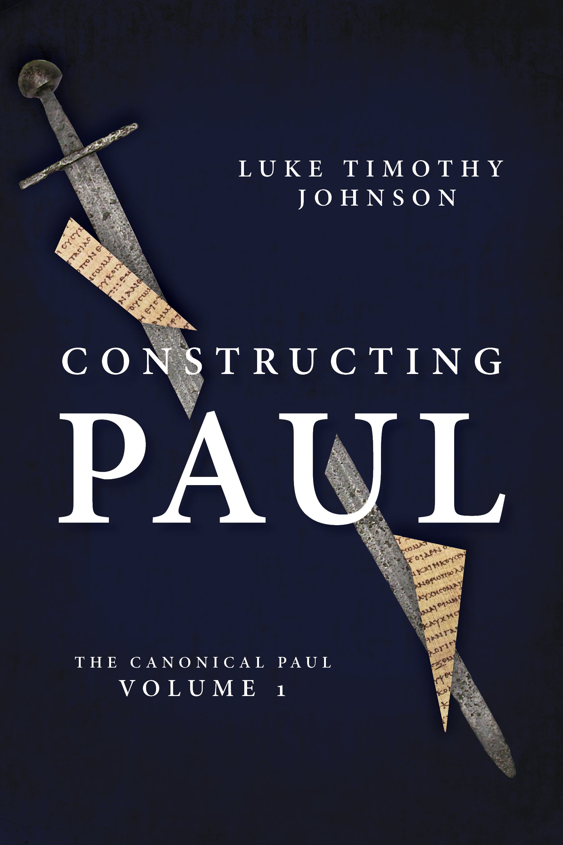 Constructing Paul: The Canonical Paul (Vol 1)