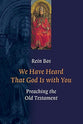 We Have Heard That God is With You